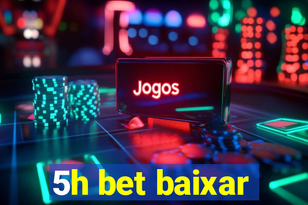 5h bet baixar